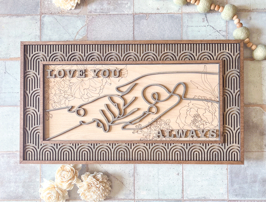 Love You Always Wood Sign, Unique Home Decor Gift, Mom's Day, Baby Shower, Christmas Gift