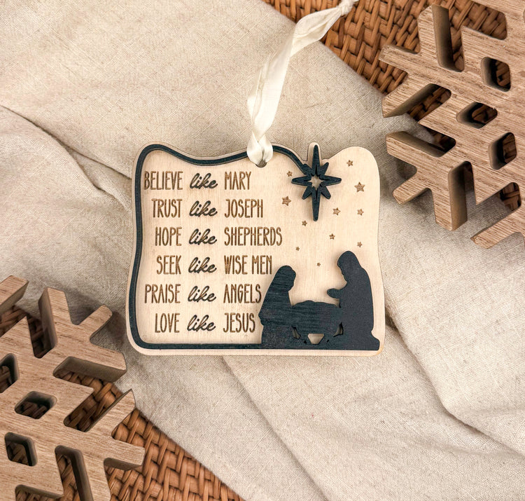 Nativity Ornament – Believe Like Mary, Love Like Jesus Wooden Christmas Ornament
