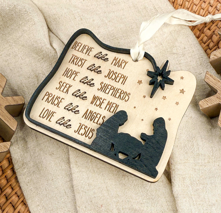 Nativity Ornament – Believe Like Mary, Love Like Jesus Wooden Christmas Ornament