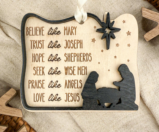 Nativity Ornament – Believe Like Mary, Love Like Jesus Wooden Christmas Ornament