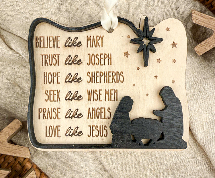 Nativity Ornament – Believe Like Mary, Love Like Jesus Wooden Christmas Ornament